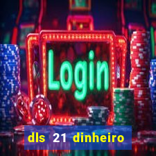 dls 21 dinheiro infinito download